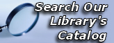 Search Our Library's Catalog